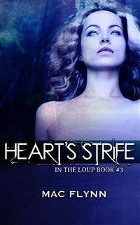 Heart's Strife: In the Loup, Book 3 (eBook, ePUB) - Flynn, Mac