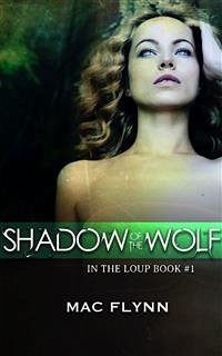 Shadow of the Wolf: In the Loup, Book 1 (eBook, ePUB) - Flynn, Mac