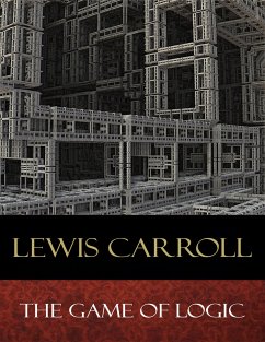 The Game of Logic (eBook, ePUB) - Carroll, Lewis