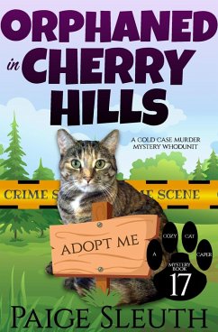 Orphaned in Cherry Hills: A Cold Case Murder Mystery Whodunit (Cozy Cat Caper Mystery, #17) (eBook, ePUB) - Sleuth, Paige