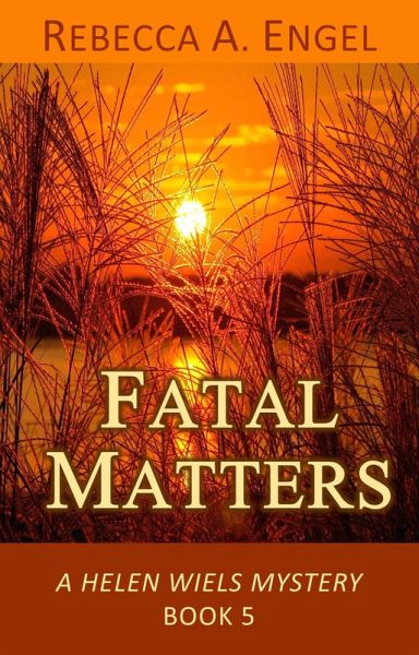 Fatal Matters (A Helen Wiels Mystery, #5) (eBook, ePUB) Fatal Matters (A Helen Wiels Mystery, #5) (eBook, ePUB)