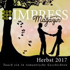 Impress Magazin Herbst 2017 (August-Oktober): Tauch ein in romantische Geschichten (eBook, ePUB)