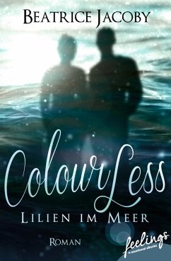 ColourLess - Lilien im Meer (eBook, ePUB) - Jacoby, Beatrice