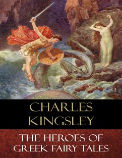 The Heroes of Greek Fairy Tales (eBook, ePUB) - Kingsley, Charles