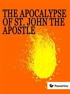 The apocalypse of St. John the Apostle (eBook, ePUB) - John the Apostle, St.