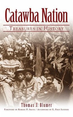 Catawba Nation: Treasures in History - Blumer, Thomas J.