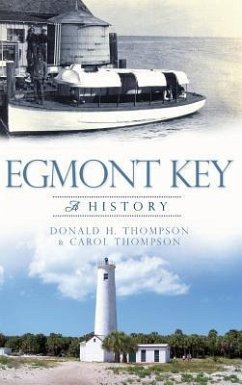 Egmont Key: A History - Thompson, Donald H.; Thompson, Carol