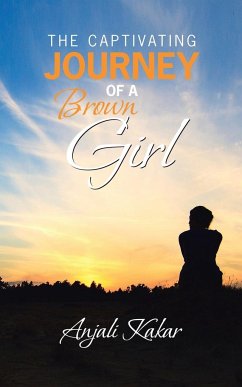 The Captivating Journey of A Brown Girl - Kakar, Anjali
