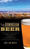 Birmingham Beer: A Heady History of Brewing in the Magic City