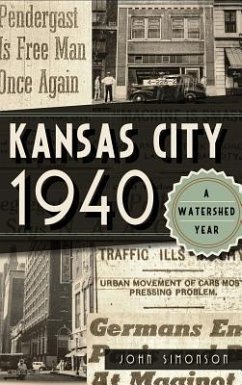 Kansas City 1940: A Watershed Year - Simonson, John