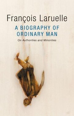 A Biography of Ordinary Man - Laruelle, François