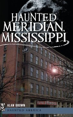 Haunted Meridian, Mississippi - Brown, Alan