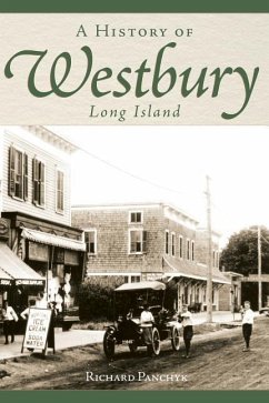 A History of Westbury, Long Island - Panchyk, Richard