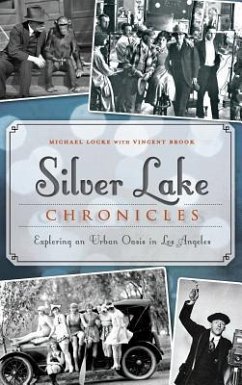 Silver Lake Chronicles: Exploring an Urban Oasis in Los Angeles - Locke, Michael