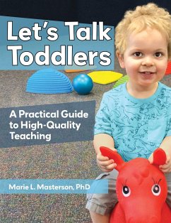 Let's Talk Toddlers: A Practical Guide to High-Quality Teaching - Masterson, Marie L.