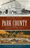 Historic Tales from Park County: Parked in the Past