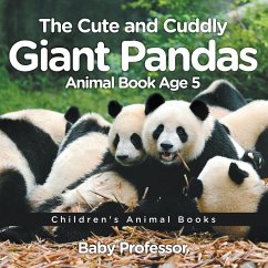 The Cute and Cuddly Giant Pandas - Animal Book Age 5   Children's Animal Books - Baby