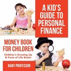 A Kid's Guide to Personal Finance - Money Book for Children   Children's Growing Up & Facts of Life Books