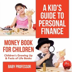 A Kid's Guide to Personal Finance - Money Book for Children   Children's Growing Up & Facts of Life Books - Baby