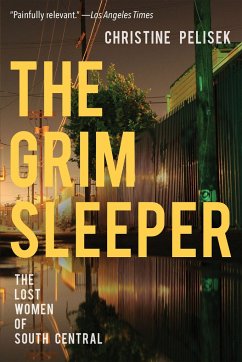 The Grim Sleeper: The Lost Women of South Central - Pelisek, Christine