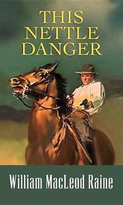 This Nettle Danger - Raine, William Macleod