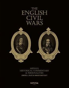 The English Civil Wars: Medals, Historical Commentary & Personalities - Platt, Jerome; Platt, Arleen