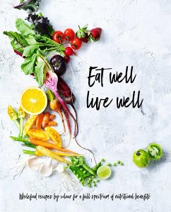 Eat Well, Live Well - The Australia Women's Weekly Test Kitchen