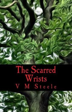 The Scarred Wrists - Steele, V. M.