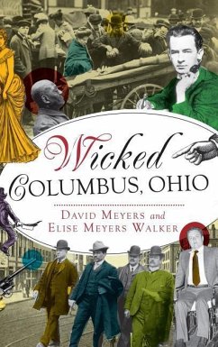 Wicked Columbus, Ohio - Meyers, David; Myers, Elise; Walker, Elise Meyers
