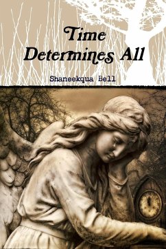 Time Determines All - Bell, Shaneekqua