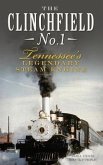 The Clinchfield No. 1: Tennessee's Legendary Steam Engine