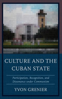 Culture and the Cuban State - Grenier, Yvon