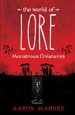 The World of Lore: Monstrous Creatures - Mahnke, Aaron