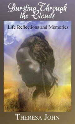 Bursting Through the Clouds: Life Reflections and Memories - John, Theresa