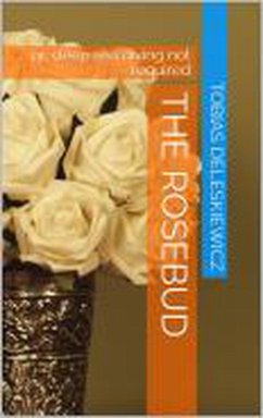Cover The Rosebud: Or, No Deep Sea Diving Required (eBook, ePUB)
