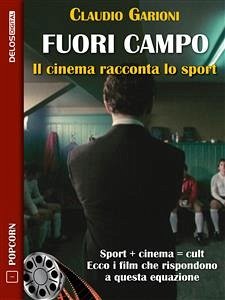 Fuori campo - Il cinema racconta lo sport (eBook, ePUB) - Garioni, Claudio