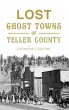 Lost Ghost Towns of Teller County - Bild 1
