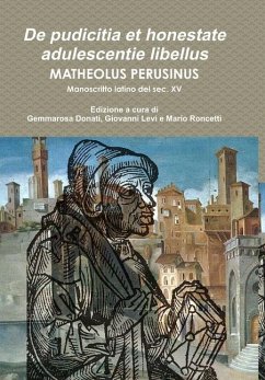 De pudicitia et honestate adulescentie libellus - Perusinus, Matheolus