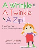 A Wrinkle & A Twinkle & A Zip!: Lynni Sue Sue's Great Alaskan Adventure!