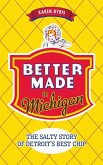 Better Made in Michigan: The Salty Story of Detroit S Best Chip