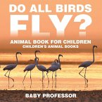 Do All Birds Fly? Animal Book for Children   Children's Animal Books