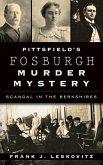 Pittsfield's Fosburgh Murder Mystery: Scandal in the Berkshires