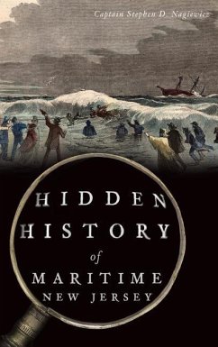 Hidden History of Maritime New Jersey - Nagiewicz, Captain Stephen D.