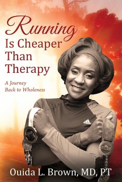 Running Is Cheaper Than Therapy - Brown MD PT, Ouida L