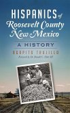 Hispanics of Roosevelt County, New Mexico: A History