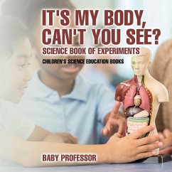 It's My Body, Can't You See? Science Book of Experiments   Children's Science Education Books - Baby