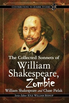 The Collected Sonnets of William Shakespeare, Zombie - Shakespeare, William; Pielak, Chase