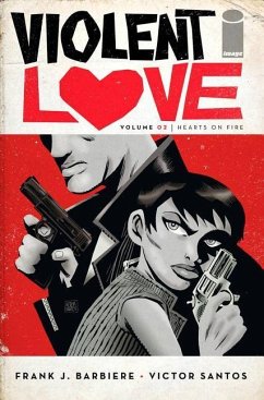 Violent Love Volume 2: Hearts on Fire - Barbiere, Frank J.