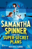 Samantha Spinner and the Super-Secret Plans