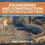 Engineering and Construction That We Can Still See Today - Ancient History Rome   Children's Ancient History
